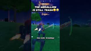 THE MEDALLION IS STILL TRASH😔 breadzy fortnite fortnitememes funny memes gaming viralmemes [upl. by Yenobe]