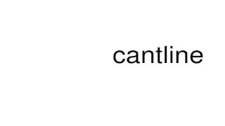 How to pronounce cantline [upl. by Kinnon]