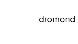 How to pronounce dromond [upl. by Acinahs]