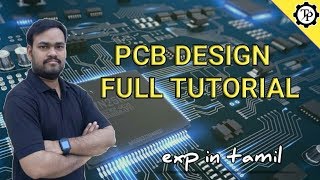 PCB DESIGN FULL TUTORIAL FOR BEGINNERS  TECH PRABU  EXP IN TAMIL [upl. by Ytok198]