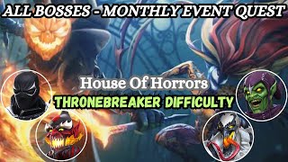 All Bosses Solo Monthly Event Quest House Of Horrors Thronebreaker Difficulty MCOC [upl. by Anerys]