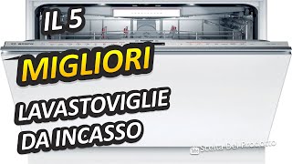 Migliori Lavastoviglie Da Incasso 2024 [upl. by Cherry]