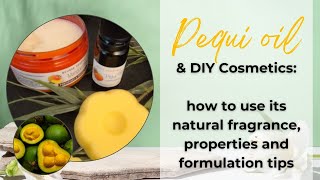 Pequi oil amp DIY Cosmetics properties natural scent and formulator tips [upl. by Kennedy644]