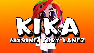 6IX9INE  KIKA ft Tory Lanez Lyric Video [upl. by Deenya]