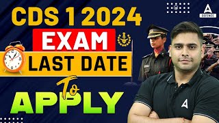 CDS 1 2024 Form Filling Last Date  Have You Applied [upl. by Wahkuna272]