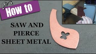 How to Saw and Pierce Sheet Metal [upl. by Acireed689]