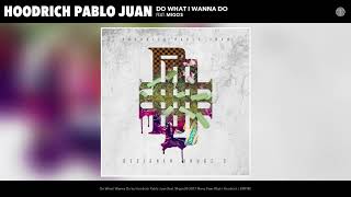 Hoodrich Pablo Juan  Do What I Wanna Do feat Migos Audio [upl. by Gareri]