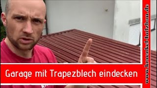 Garage mit Trapezlech eindecken  endlich wieder dicht [upl. by Azial537]