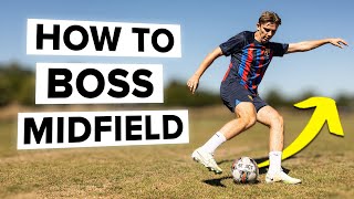 How to be the midfield boss in 3 simple ways [upl. by Eitsyrc]