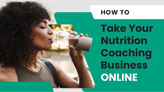 How to Take Your Nutrition Coaching Business Online  A 7Step Guide for Personal Trainers [upl. by Ennayelsel]