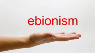 How to Pronounce ebionism  American English [upl. by Odab600]