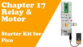 Chapter 17 Relay amp Motor  Starter Kit for Pico [upl. by Mcgaw]