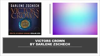 VIctors Crown by Darlene Zschech Instrumental w Lyrics [upl. by Tennos566]