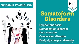 Somatoform Disorder Types Diagnostic Criteria Causal factors and Treatment  Abnormal Psychology [upl. by Relyuc]