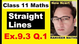 Class 11 Maths  Ex93 Q1  Straight Lines  NEW NCERT  Ranveer Maths 11 [upl. by Laris41]