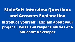 MuleSoft Interview QampAs  Introduce yourself  Explain about your project  Roles amp responsibilities [upl. by Bahe456]