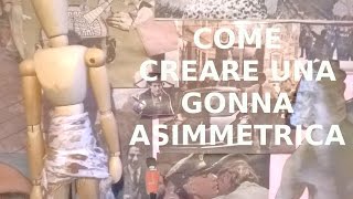 Come creare una GONNA ASIMMETRICA [upl. by Gunthar]