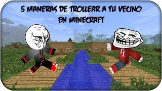 5 Maneras De Trollear A Tu Vecino En Minecraft  Corto Minecraft [upl. by Nylarat]