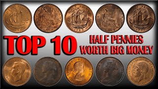 TOP 10 BRITISH HALF PENNIES WORTH BIG MONEY [upl. by Katherine]