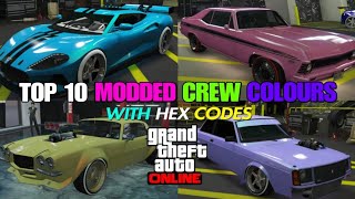 TOP 10 MOD COLOURSMODDED CREW COLOURS WITH HEX CODES PS4 AND XBOX GTA 5 ONLINE [upl. by Sherburn]