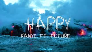 Happy  Kanye ft Future [upl. by Ediva]