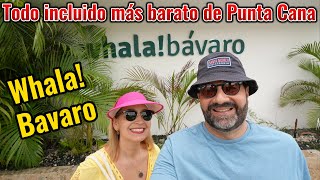 EL MAS BARATO💸Todo Incluido Familiar de Bávaro Punta Cana WHALA BAVARO Video Completo y Comentarios [upl. by Czarra]