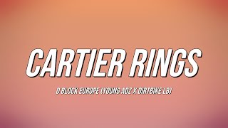 D Block Europe Young Adz x Dirtbike LB  Cartier Rings Lyrics [upl. by Adora]