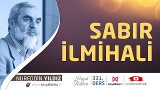 Sabır İlmihali  Hayat Rehberi  Nureddin Yıldız [upl. by Yorel]