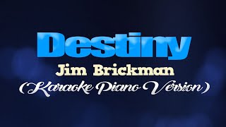 DESTINY  Jim Brickman KARAOKE PIANO VERSION [upl. by Mloc]