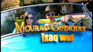 Mourad Guerbas  ixaq wul Clip Officiel [upl. by Mirabel]