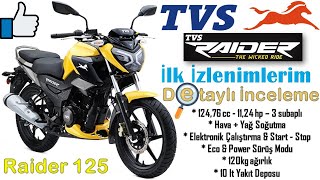 TVS Raider 125 Hakkında İlk İzlenim ve Yorumlarım [upl. by Columbus362]