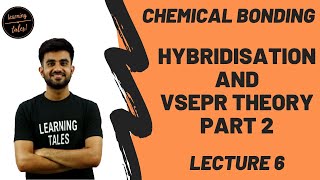 Hybridisation and VSEPR Part 2  Lecture 6  Chemical Bonding  Nitesh Devnani [upl. by Mor]