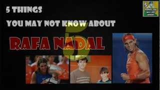 5 Things You May Not Know About Rafa Nadal [upl. by Enyaz]