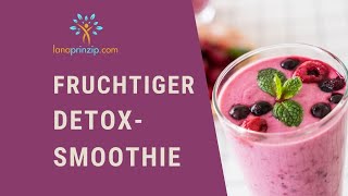 DetoxSmoothie Ein leckeres Rezept zum Entschlacken  Mit Beeren und Ananas den Körper entgiften [upl. by Suzi]