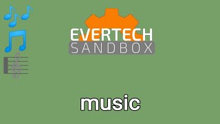 evertech sandbox music [upl. by Nohs]