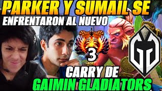 😲Parker y Sumail contra el nuevo carry de GAIMIN GLADIATORS😲 [upl. by Aoket]