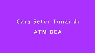 Cara setor tunai bca melalui ATM [upl. by Yanarp]