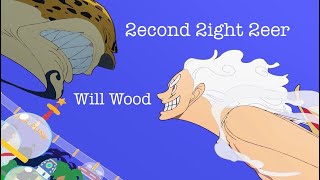 2ECOND 2IGHT 2EER Gear 5 Edit ONE PIECE X Will Wood [upl. by Neille]