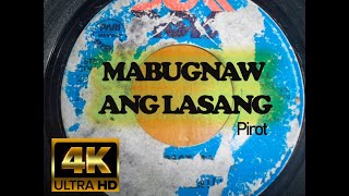 MABUGNAW ANG LASANG by PIROT with Lyrics  Classic Bisaya Song  4K HD [upl. by Aidnyl]