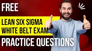 Lean Six Sigma  White Belt Exam Free Practice Questions Part 1 [upl. by Larisa]