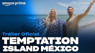 Temptation Island México  Tráiler oficial  Amazon Prime [upl. by Etnoj]