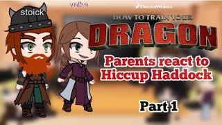 Past HTTYD Gangs Parents react to ✨Hiccup Haddock✨  Part 15  HTTYD 1 [upl. by Elwee]