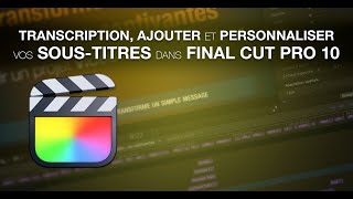 Transcrire gratuitement ajouter et personnaliser des soustitres dans Final cut Pro X [upl. by Eehtomit260]