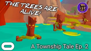 Ep2 The Living Forest A Township Tale Oculus Quest 2 Lets Play [upl. by Akamaozu]