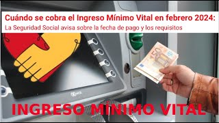 Cuándo se cobra el Ingreso Mínimo Vital en febrero 2024 La Seguridad Social avisa sobre la fecha de [upl. by Leina698]