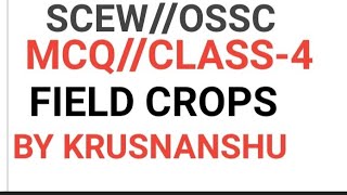 SCEW CLASS4FIELD CROPSMCQ4krusnanshuosscfieldcrops [upl. by Rowena]