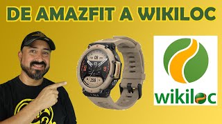 Como bajar la ruta de tu AMAZFIT TRex 2 y subirla a WIKILOC [upl. by Nylkcaj]