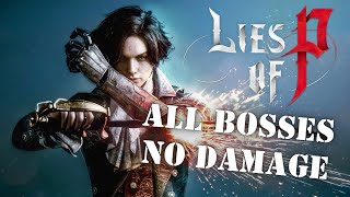 Lies of P  All Main Bosses No Damage Boss Fight [upl. by Ramed]