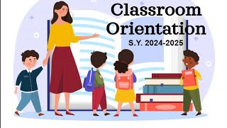 Classroom Orientation SY 20242025 [upl. by Hamimej]