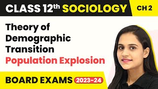 Class 12 Sociology Chapter 2  Theory of Demographic Transition Population Explosion 202223 [upl. by Atirak]